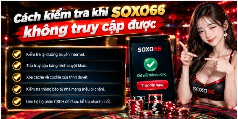 Không Vào Được SOXO66: Nguyên Nhân Và Cách Xử Lý 3 Cách kiểm tra khi SOXO66 không truy cập được