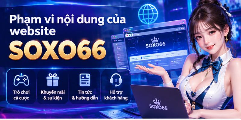 Giới Thiệu SOXO66: Thông Tin Thương Hiệu XỔ SỐ 66 2 Phạm vi nội dung của website SOXO66